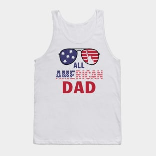 All American Dad 4th of July T shirt Fathers Day Gift Men Daddy Funny Tank Top